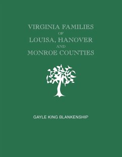 Virginia Families of Louisa, Hanover and Monroe Counties [Virginia and West Virginia] - Blankenship, Gayle K.