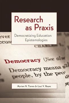 Research as Praxis - Torres, Myriam N.;Reyes, Luis-Vicente