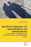 Berufliche Integration von Späterblindeten und -sehbehinderten