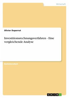 Investitionsrechnungsverfahren - Eine vergleichende Analyse - Duperrut, Olivier