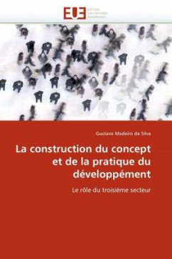 La Construction Du Concept Et de la Pratique Du Développément - Madeiro da Silva, Gustavo