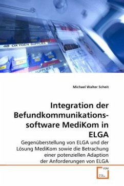 Integration der Befundkommunikationssoftware MediKom in ELGA - Scheit, Michael Walter