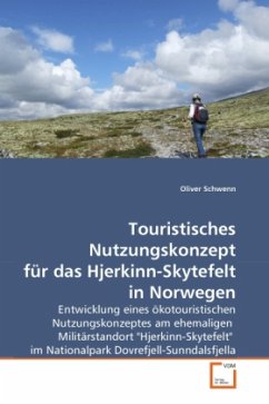 Touristisches Nutzungskonzept für das Hjerkinn-Skytefelt in Norwegen - Schwenn, Oliver