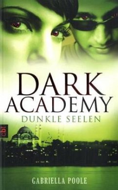 Dunkle Seelen / Dark Academy Bd.3 - Poole, Gabriella