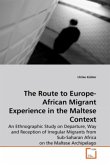 The Route to Europe-African Migrant Experience in the Maltese Context