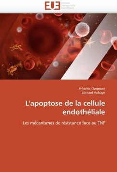 L'apoptose de la cellule endothéliale - Clermont, Frédéric;Robaye, Bernard