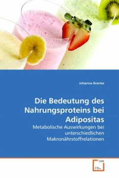 Die Bedeutung des Nahrungsproteins bei Adipositas - Brenke, Johanna