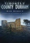 Ghostly County Durham Ghostly County Durham