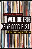 Weil die Erde keine Google ist