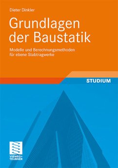 Grundlagen der Baustatik. Modelle und Berechnungsmethoden für ebene Stabtragwerke. - Dinkler, Dieter