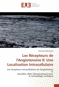 Les Récepteurs de l'Angiotensine II: Une Localisation Intracellulaire - Tadevosyan, Artavazd