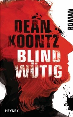 Blindwütig - Koontz, Dean R.