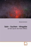 Sein - Suchen - Hingabe