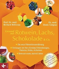 Gesund mit Rotwein, Lachs, Schokolade & Co. - Béliveau, Richard;Gingras, Denis