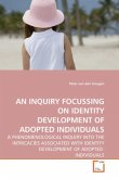 AN INQUIRY FOCUSSING ON IDENTITY DEVELOPMENT OF ADOPTED INDIVIDUALS
