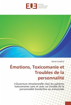 Émotions, Toxicomanie et Troubles de la personnalité - Casellini, Demis