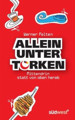 Allein unter Türken - Felten, Werner