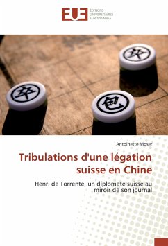 Tribulations d'une légation suisse en Chine - Moser, Antoinette