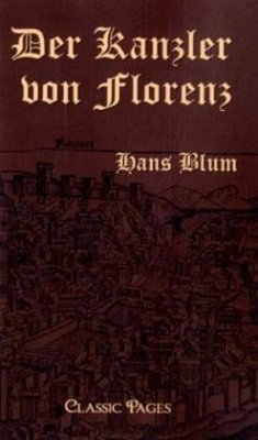 Der Kanzler von Florenz - Blum, Hans