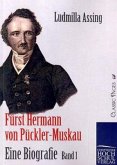 Fürst Hermann von Pückler-Muskau - Eine Biografie