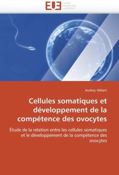 Cellules Somatiques Et Développement de la Compétence Des Ovocytes - Hébert, Audrey
