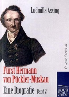 Fürst Hermann von Pückler-Muskau - Eine Biografie - Assing, Ludmilla