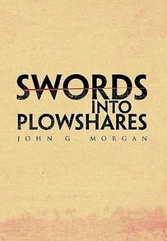 Swords Into Plowshares - Morgan, John G.