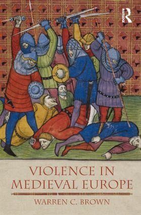 Violence in Medieval Europe Violence in Medieval Europe