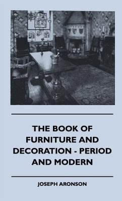 The Book Of Furniture And Decoration - Period And Modern - Aronson, Joseph