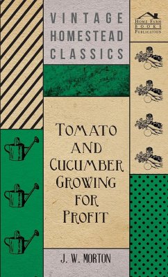 Tomato And Cucumber Growing For Profit - Morton, J.