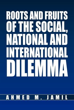 Roots and Fruits Of The Social, National And International Dilemma