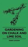 Gardening On Chalk And Lime Soil