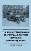 The Badminton Magazine Of Sports And Pastimes - Volume XVIII. - January To June 1904