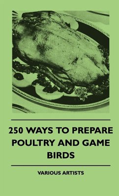 250 Ways To Prepare Poultry And Game Birds - Various