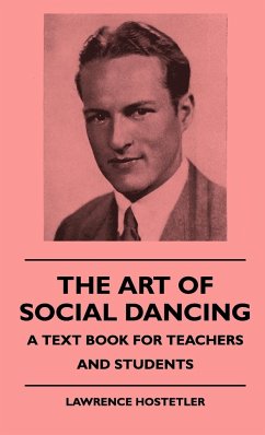 The Art Of Social Dancing - A Text Book For Teachers And Students - Hostetler, Lawrence