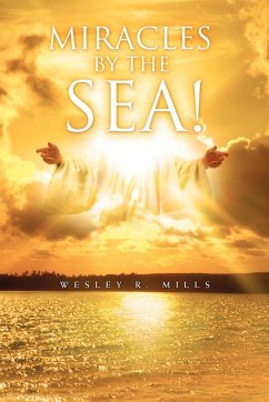 Miracles by the Sea! - Mills, Wesley R.