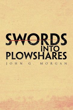 Swords Into Plowshares - Morgan, John G.