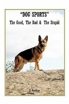 Dog Sports: The Good, the Bad & the Stupid