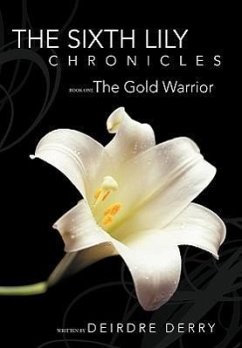 The Sixth Lily Chronicles - Derry, Deirdre