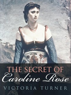 The Secret of Caroline Rose - Turner, Victoria