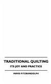 Traditional Quilting - Its Joy And Practice