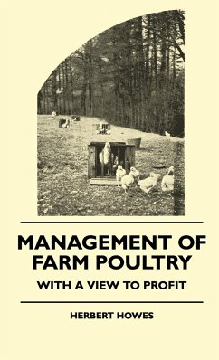 Management Of Farm Poultry - With A View To Profit - Howes, Herbert