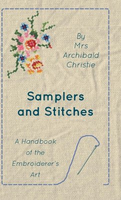Samplers And Stitches - A Handbook Of The Embroiderer's Art - Christie, Archibald