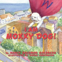 I Am Moxxy Dog!