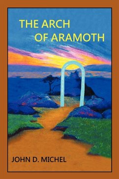 The Arch of Aramoth - Michel, John D.