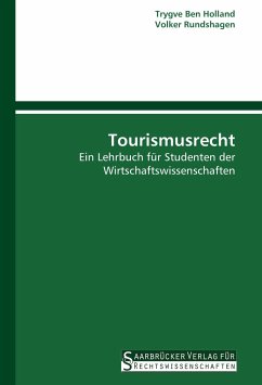 Tourismusrecht - Ben Holland, Trygve;Rundshagen, Volker