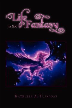 Life Is Not a Fantasy - Flanagan, Kathleen A.