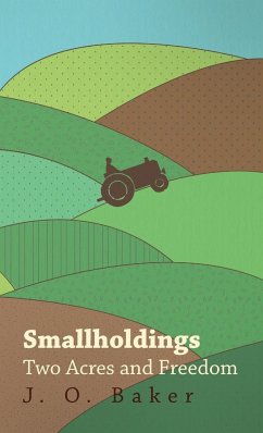 Smallholdings - Two Acres And Freedom - Baker, J.