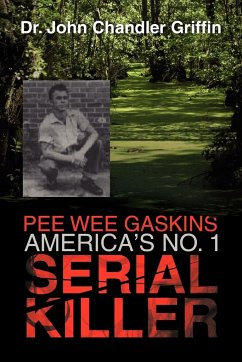 Pee Wee Gaskins America's No. 1 Serial Killer - Griffin, John Chandler; Griffin, John Chandler