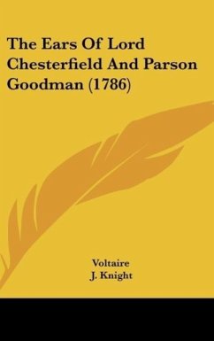 The Ears Of Lord Chesterfield And Parson Goodman (1786) - Voltaire